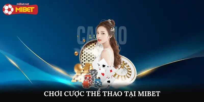 Chơi cược thể thao tại Mibet