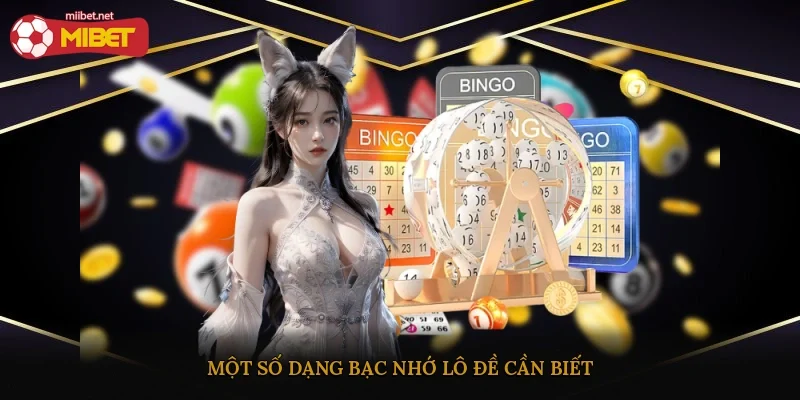 Một số dạng bạc nhớ lô đề cần biết
