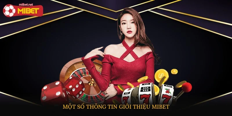 Một số thông tin giới thiệu Mibet