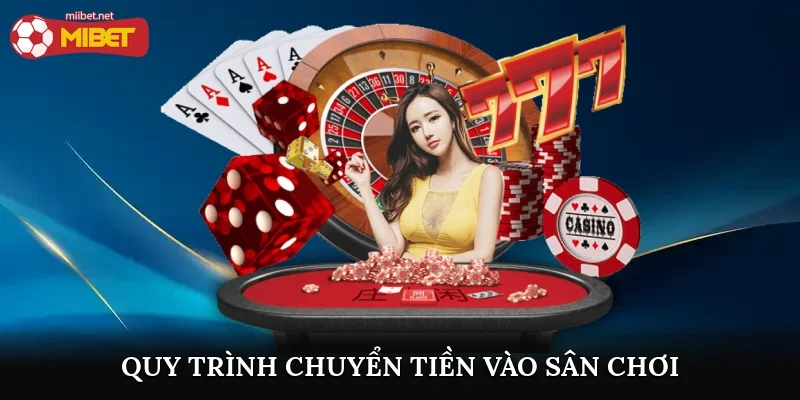 Quy trình chuyển tiền vào sân chơi